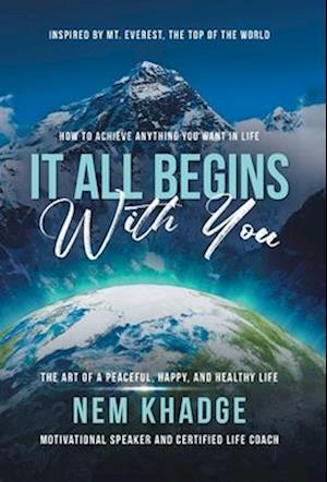 It All Begins with You: The Art of a Peaceful, Happy, and Healthy Life