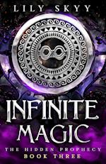 Infinite Magic: The Hidden Prophecy Book 3 