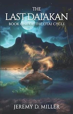 The Last Dai'akan: Book One of The Otai Cycle