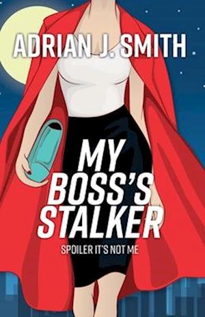 My Boss's Stalker