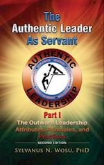 The Authentic Leader as Servant Part I