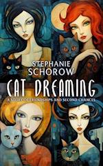 Cat Dreaming: A Story of Friendships and Second Chances 