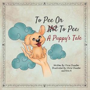 To Pee or Not to Pee: A Puppy's Tale