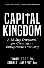 CapitalKingdom: A 12-Step Devotional for Creating an Entrepreneurs' Ministry 