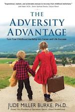 The Adversity Advantage: Turn Your Childhood Hardship Into Career and Life Success 