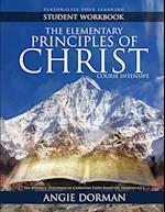 The Elementary Principles of Christ Course Intensive Student Workbook 