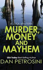 Murder, Money and Mayhem 