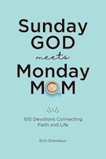 Sunday God Meets Monday Mom