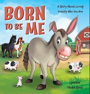 Born To Be Me: A Story About Loving Exactly Who You Are