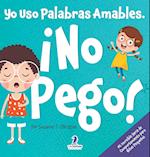 Yo Uso Palabras Amables. ¡No Pego!