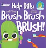 Help Dilly Brush Brush Brush!