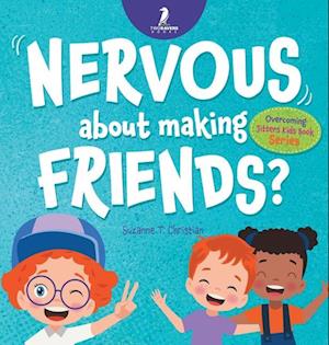 Nervous About Making Friends?