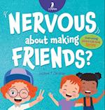 Nervous About Making Friends?