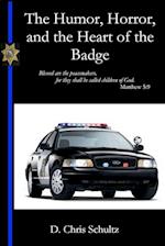 The Humor, Horror, and the Heart of the Badge 