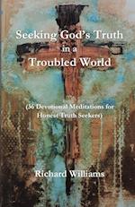 Seeking God's Truth in a Troubled World 