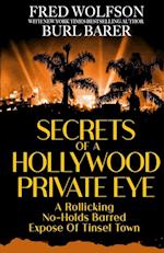 SECRETS OF A HOLLYWOOD PRIVATE EYE: A Rollicking No-Holds Barred Expose Of Tinsel Town 