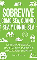 Sobrevive Como Sea, Cuando Sea y Donde Sea