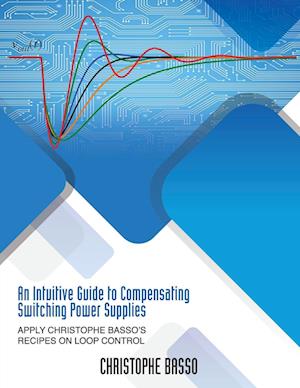 An Intuitive Guide to Compensating Switching Power Supplies