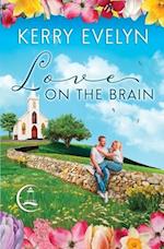 Love on the Brain: A Sweet Small-Town Second Chance Medical Romance 