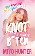 Knot Your Basic B*tch