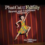 Phat Cat and the Family - Bravery and Confidence. Awesome! 