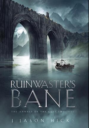 Ruinwaster's Bane - The Annals of the Last Emissary