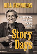 Story Days: Highlights from Four Decades Covering Sports 