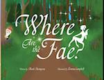 Where Are the Fae? 