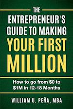 The Entrepreneur's Guide to Making Your First Million