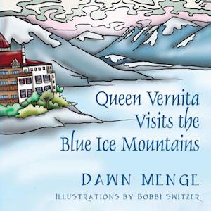 Queen Vernita Visits the Blue Ice Mountains