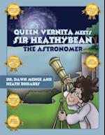 Queen Vernita Meets Sir Heathy Bean the Astronomer 