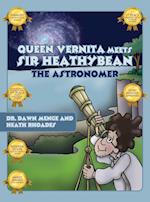 Queen Vernita Meets Sir Heathy Bean the Astronomer