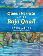 Queen Vernita Visits Baja Quail 