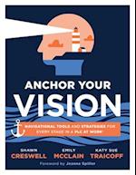 Anchor Your Vision