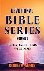 DEVOTIONAL BIBLE SERIES VOLUME 1: DEFEATING THE SIN WITHIN ME 