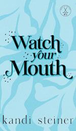 Watch Your Mouth