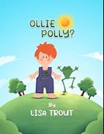 Ollie Polly? 