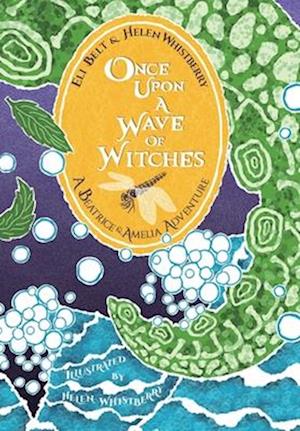 Once Upon a Wave of Witches: A Beatrice & Amelia Adventure