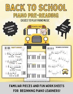 Back To School: Piano Pre Reading: Easiest to learn songs for young musicians!
