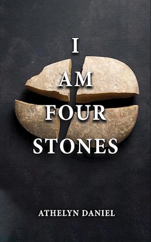 I AM FOUR STONES