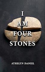 I AM FOUR STONES 