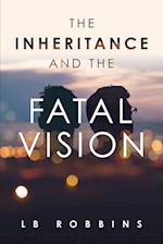 The Inheritance and The Fatal Vision 