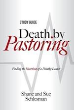 Death by Pastoring Study Guide