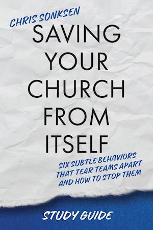 Saving Your Church From Itself - Study Guide