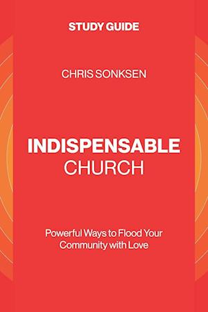 Indispensable Church - Study Guide