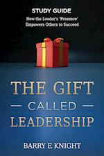 The Gift Called Leadership Study Guide