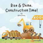 Rise and Shine, Construction Time!