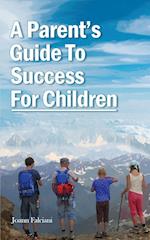 A Parent's  Guide To  Success  For Children