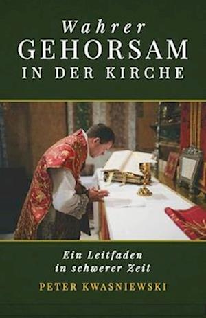 Wahrer Gehorsam in der Kirche