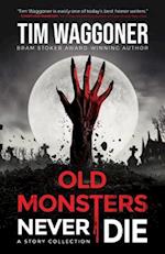 Old Monsters Never Die